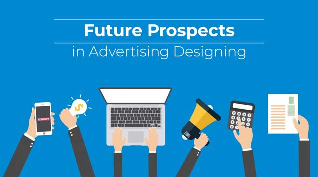 Future Prospects in Advertising Designing