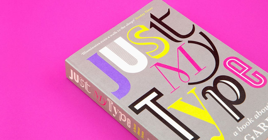 Must Read Graphic Design Books: Just My Type: A Book About Fonts by Simon Garfield
