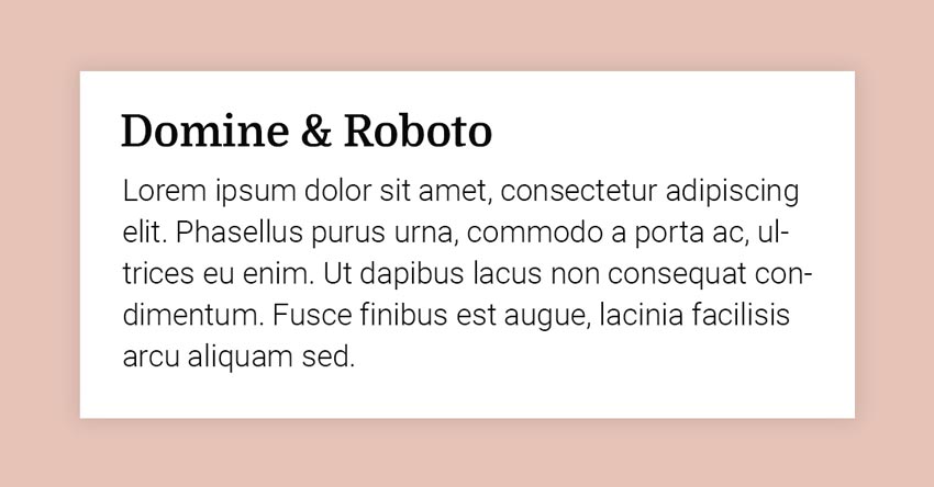 Fonts Combination: Domine and Roboto