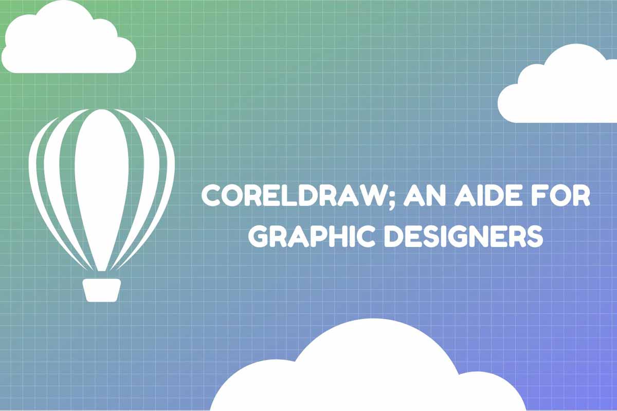 CorelDRAW; an aide for Graphic Designers