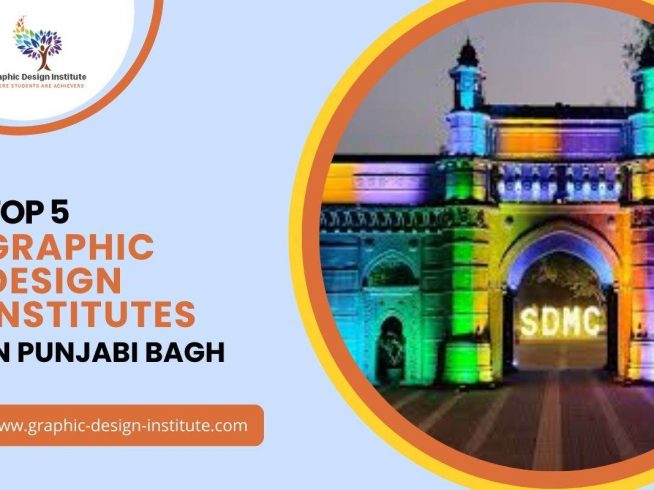 Top 5 Graphic Design Institutes in Punjabi Bagh