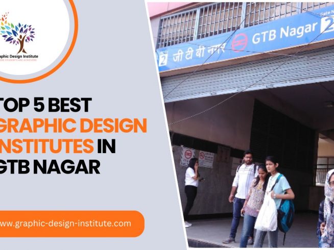 Top 5 Best Graphic Design Institutes in GTB Nagar, Delhi