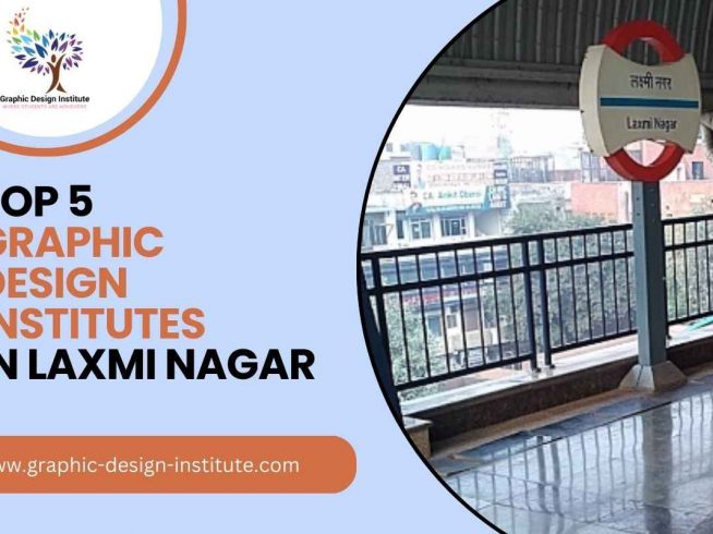 Top 5 Graphic Design Institutes in Laxmi Nagar